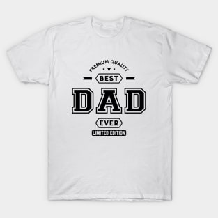 Dad - Best Dad Ever T-Shirt